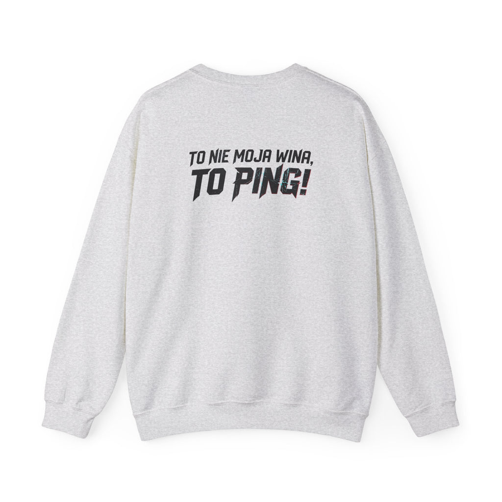 Bluza "To nie moja wina, to PING!"