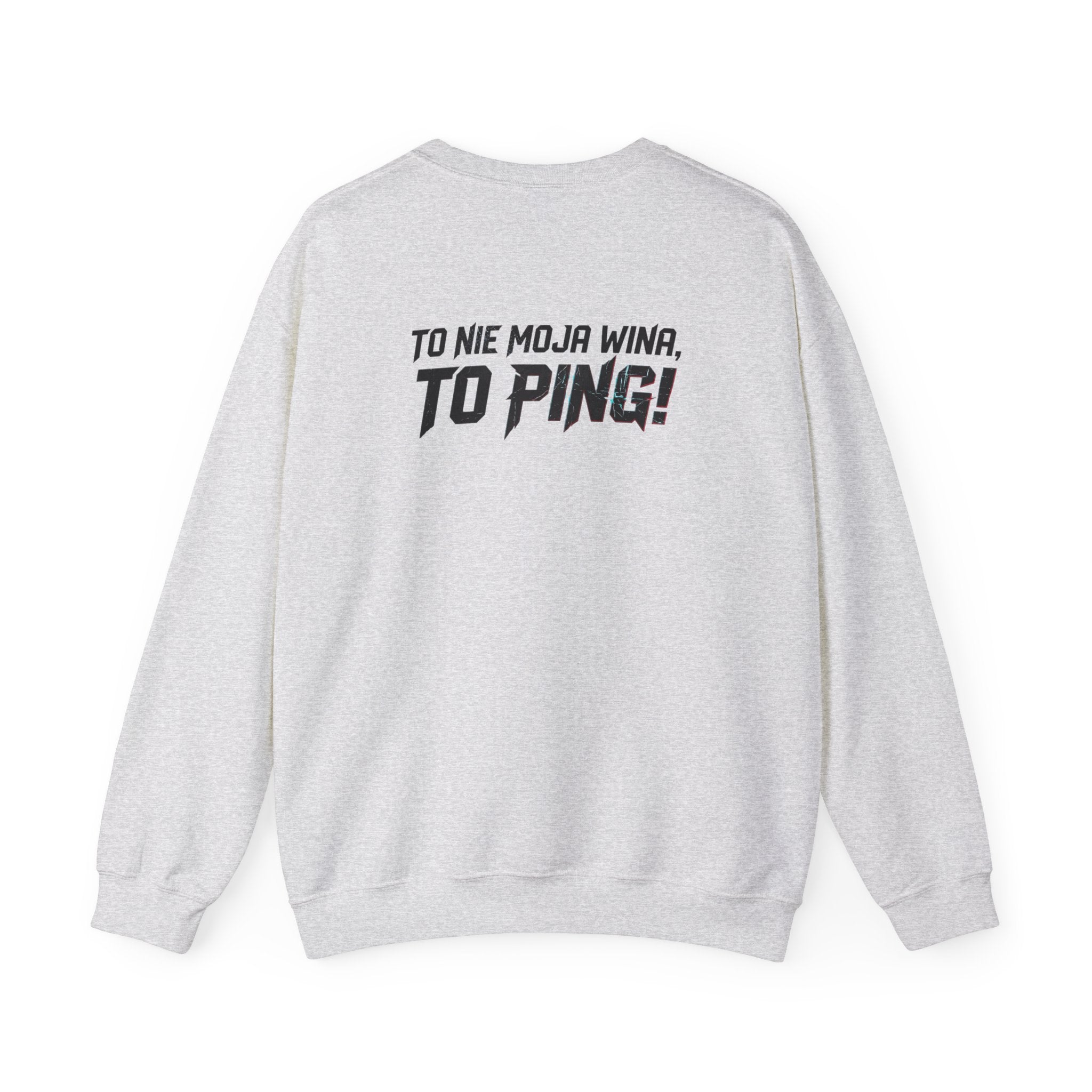 Bluza "To nie moja wina, to PING!"