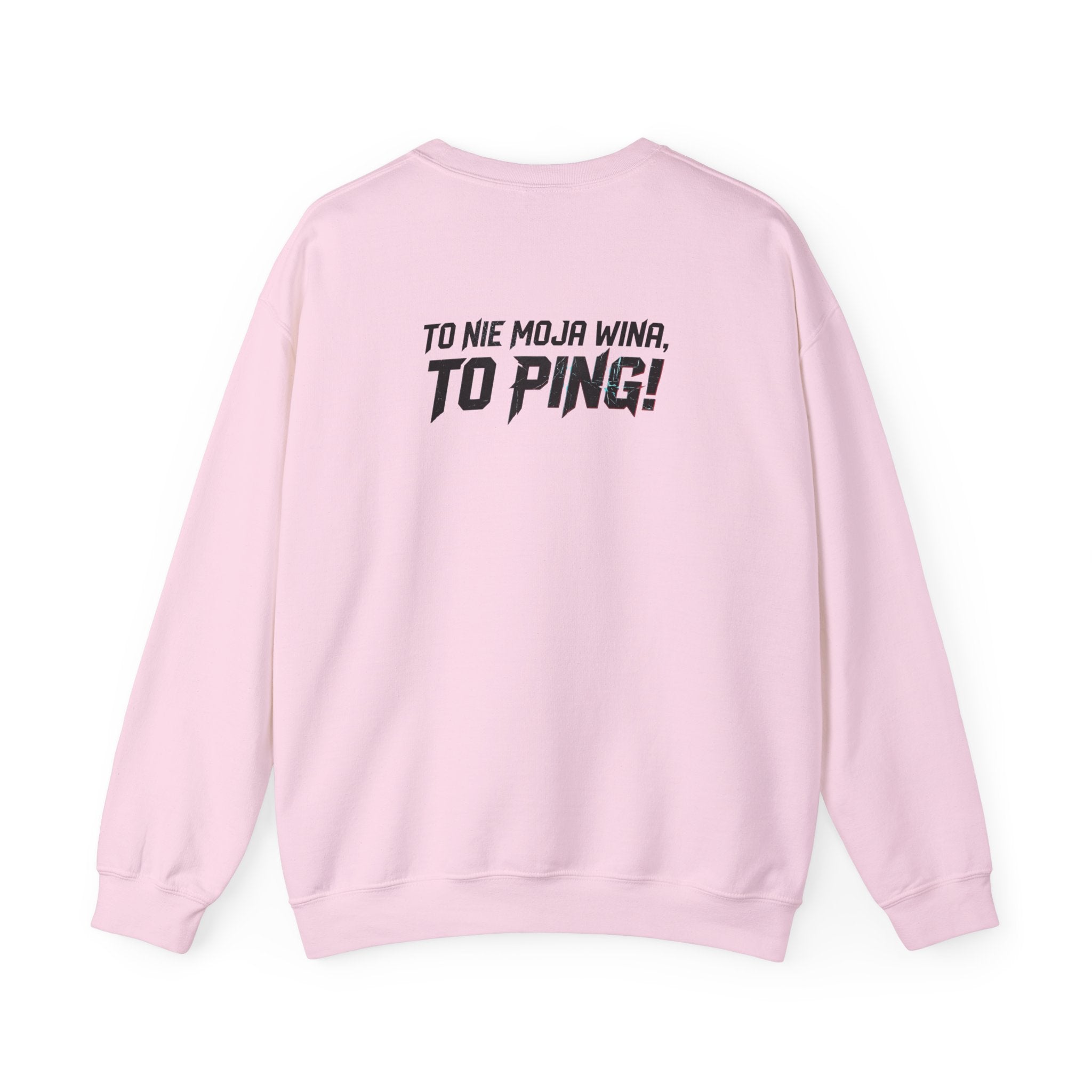 Bluza "To nie moja wina, to PING!"