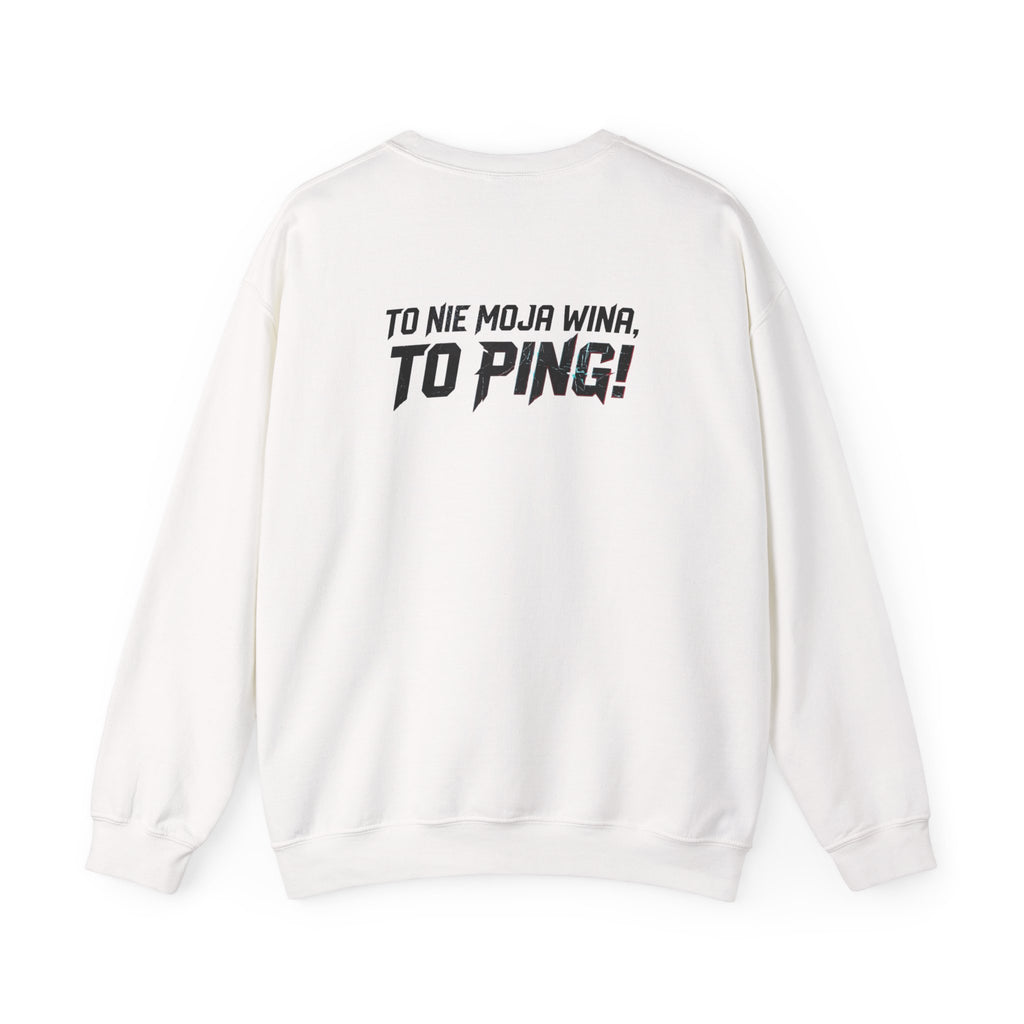 Bluza "To nie moja wina, to PING!"