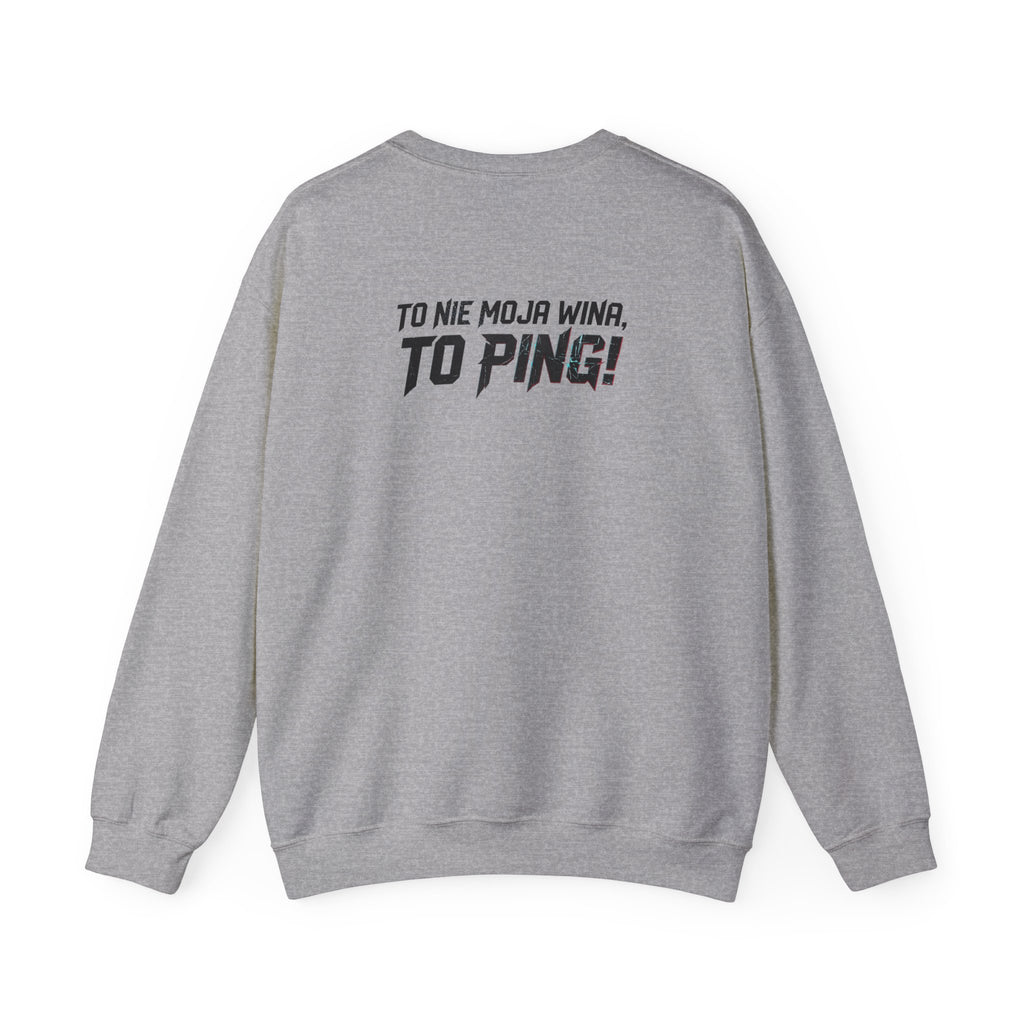 Bluza "To nie moja wina, to PING!"