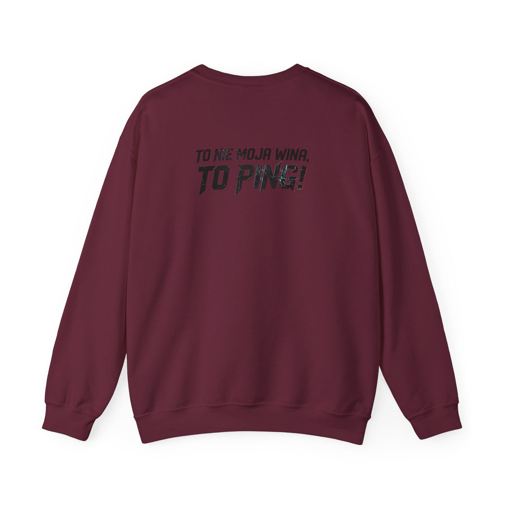 Bluza "To nie moja wina, to PING!"
