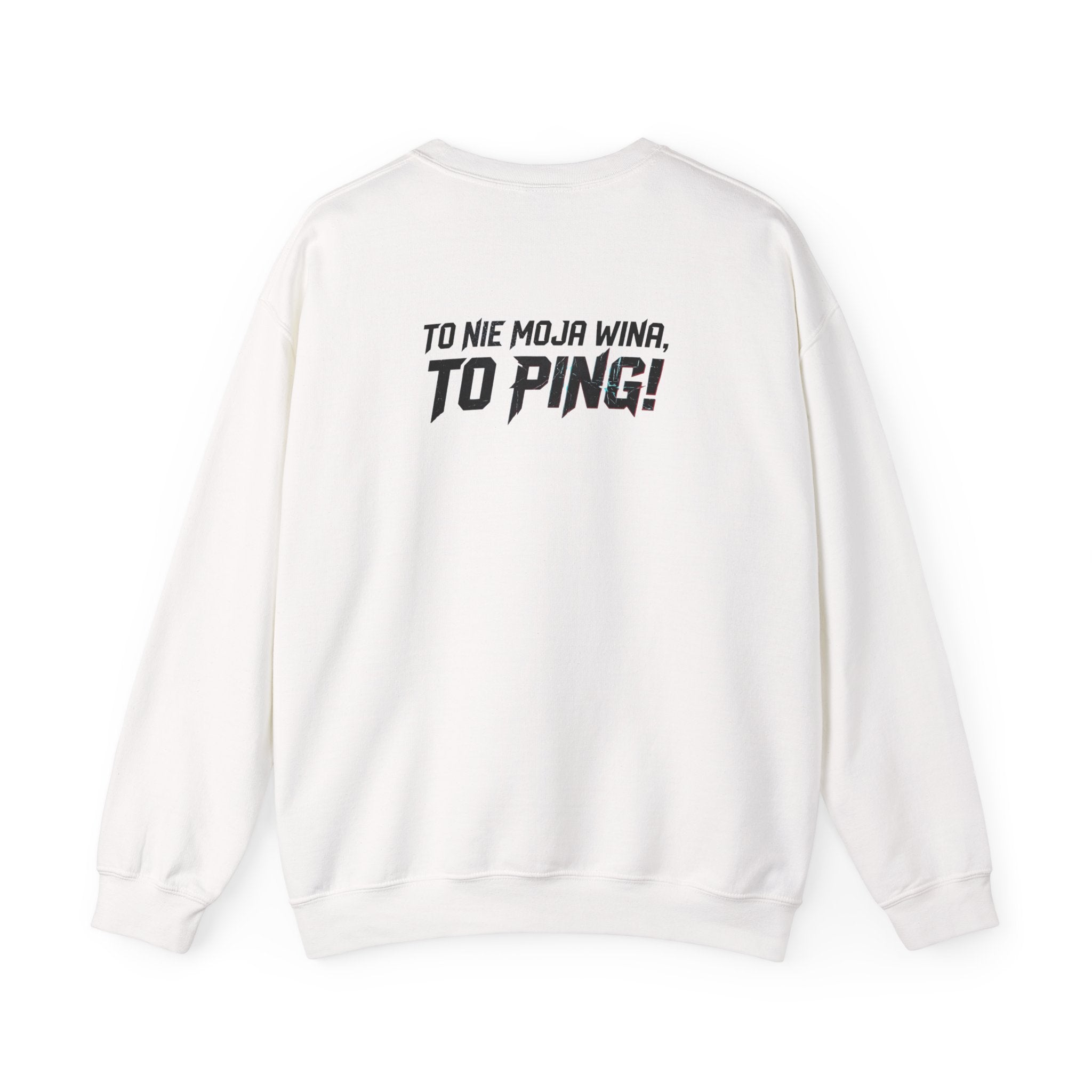 Bluza "To nie moja wina, to PING!"