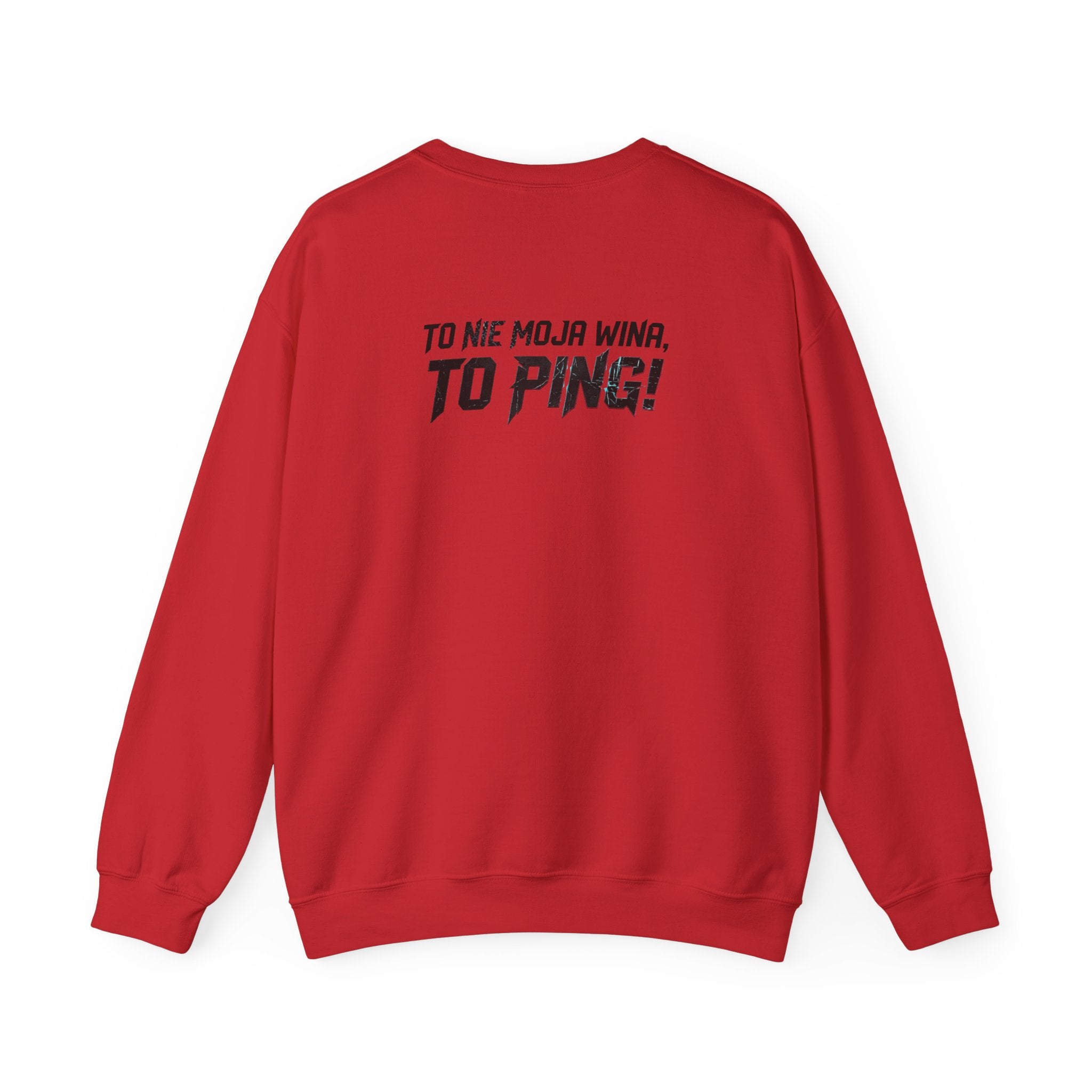 Bluza "To nie moja wina, to PING!"