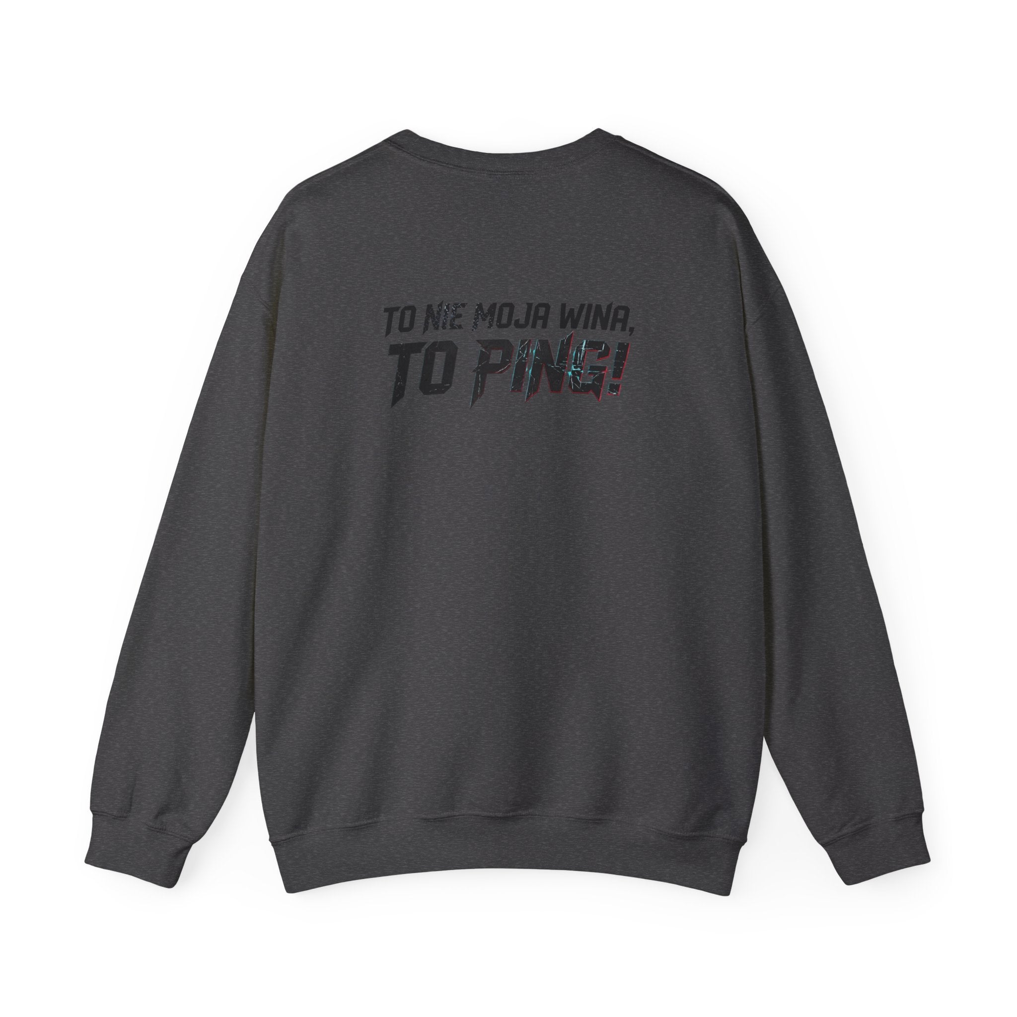 Bluza "To nie moja wina, to PING!"